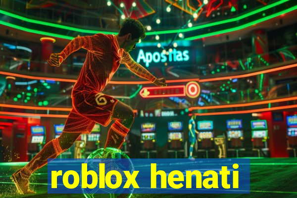 roblox henati